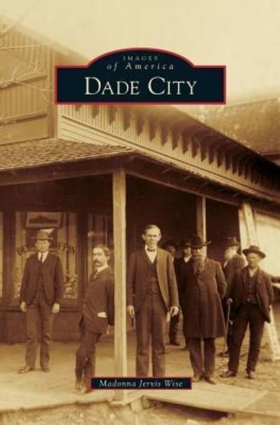 Cover for Madonna Jervis Wise · Dade City (Hardcover Book) (2014)