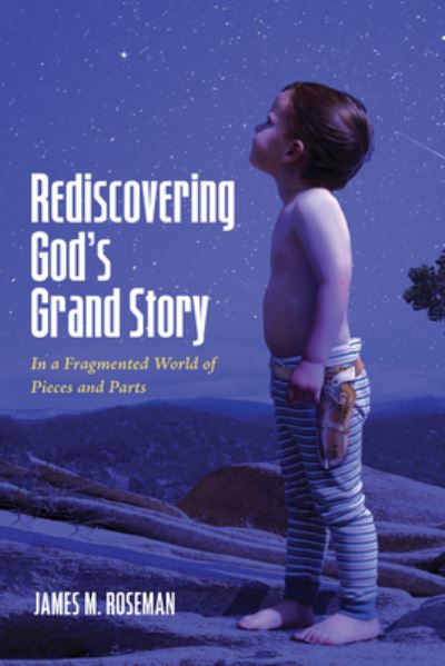 Cover for James M. Roseman · Rediscovering God's Grand Story (Book) (2017)