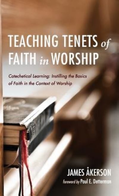 Cover for James Akerson · Teaching Tenets of Faith in Worship (Hardcover Book) (2019)