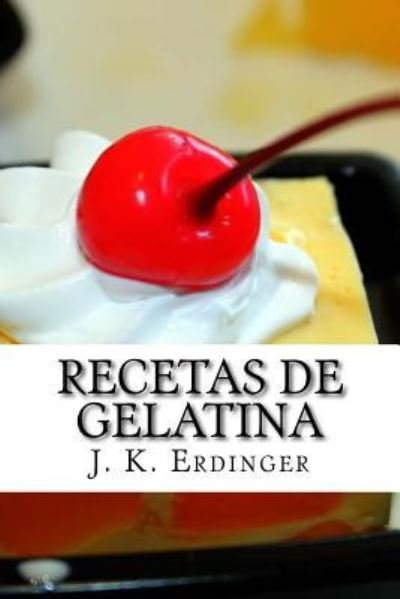 Cover for J K Erdinger · Recetas de Gelatina (Paperback Book) (2016)