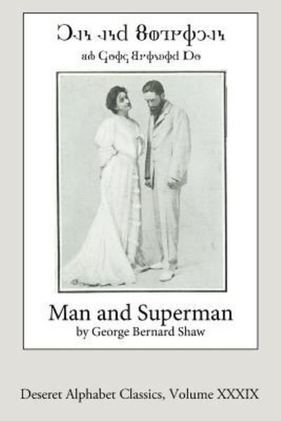 Cover for George Bernard Shaw · Man and Superman (Paperback Bog) [Deseret Alphabet edition] (2016)