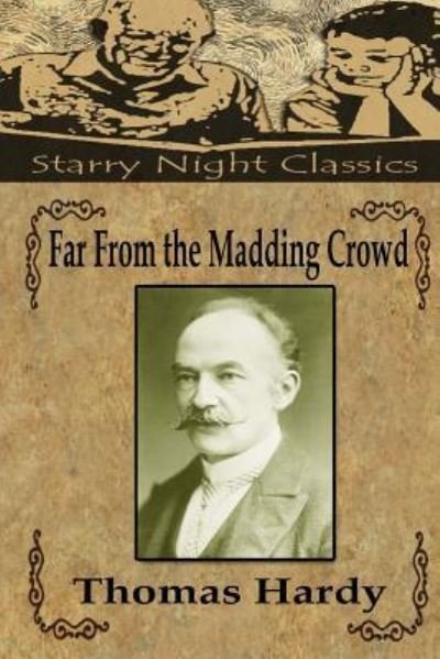 Far From the Madding Crowd - Thomas Hardy - Böcker - Createspace Independent Publishing Platf - 9781539056980 - 23 september 2016