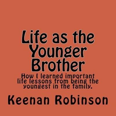Cover for Kjr Keenan a Robinson · Life as the Younger Brother (Pocketbok) (2017)