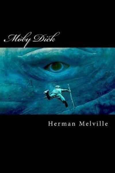 Moby Dick - Herman Melville - Bøger - CreateSpace Independent Publishing Platf - 9781546340980 - 26. april 2017