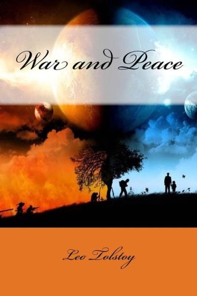 War and Peace - Leo Tolstoy - Kirjat - CreateSpace Independent Publishing Platf - 9781546577980 - keskiviikko 10. toukokuuta 2017