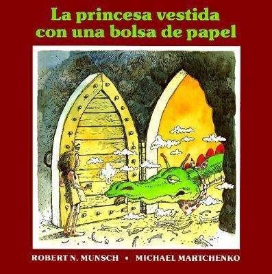 Cover for Robert Munsch · La princesa vestida con una bolsa de paper (Pocketbok) [Spanish, Subsequent edition] (1992)