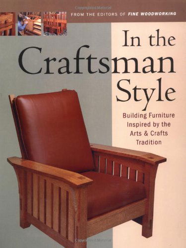 Cover for Editors of Fine Woodworking · In the Craftsman Style: Building Furniture Inspired by the Arts &amp; Crafts T (In the Style) (Paperback Book) (2001)