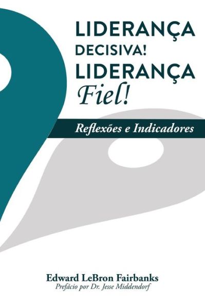 Cover for E LeBron Fairbanks · Lideran a Decisiva! Lideran a Fiel! (Paperback Book) (2019)