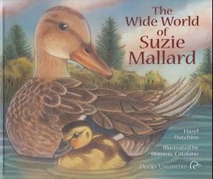 Cover for Hazel Hutchins · The Wide World of Suzie Mallard (Hardcover Book) (2002)