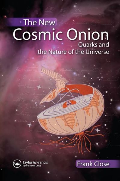 Cover for Frank Close · The New Cosmic Onion: Quarks and the Nature of the Universe - Discovering Physics (Paperback Book) [Rev edition] (2006)