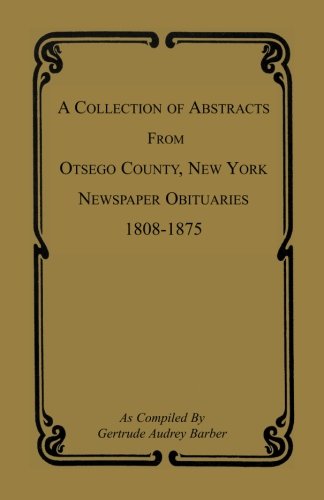 Cover for Gertrude Audrey Barber · A Collection of Abstracts from Otsego County, New York, Newspaper Obituaries, 1808-1875 (Paperback Book) (2009)