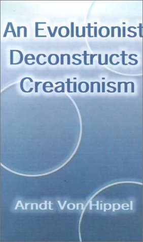 Cover for Arndt Von Hippel · An Evolutionist Deconstructs Creationism (Taschenbuch) (2000)