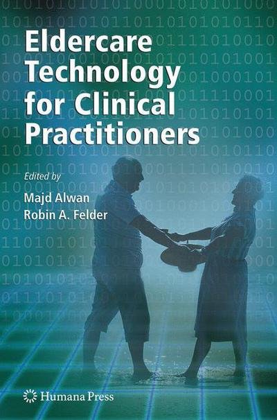 Cover for Majd Alwan · Eldercare Technology for Clinical Practitioners - Aging Medicine (Hardcover bog) [2008 edition] (2007)