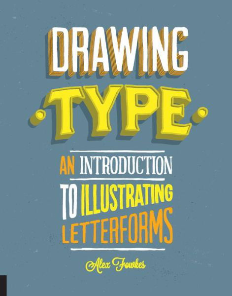 Cover for Alex Fowkes · Drawing Type: An Introduction to Illustrating Letterforms (Paperback Book) (2014)