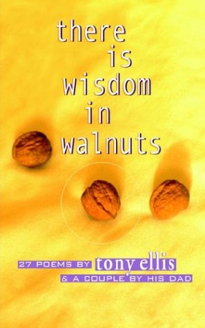 Cover for Tony Ellis · There is Wisdom in Walnuts (Paperback Book) (2004)