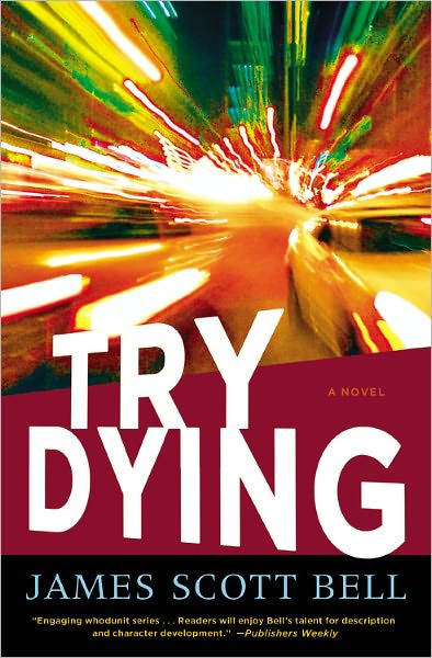 Cover for James Scott Bell · Try Dying (Paperback Book) (2009)