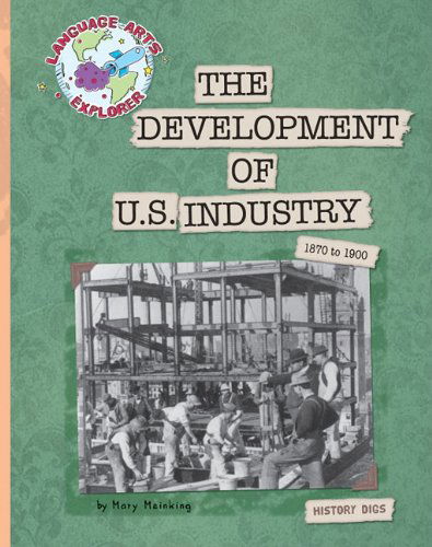 Cover for Mary Meinking · The Development of U.s. Industry (Language Arts Explorer) (Hardcover Book) (2011)