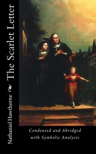 Cover for Nathaniel Hawthorne · The Scarlet Letter: Condensed and Abridged with Symbolic Analysis (Pocketbok) (2011)
