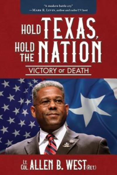 Cover for Allen West · Hold Texas, Hold the Nation (Hardcover Book) (2018)