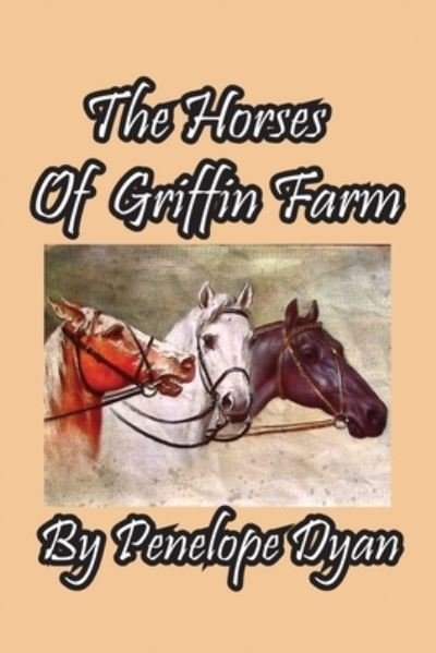 Cover for Penelope Dyan · Horses of Griffin Farm (Book) (2022)