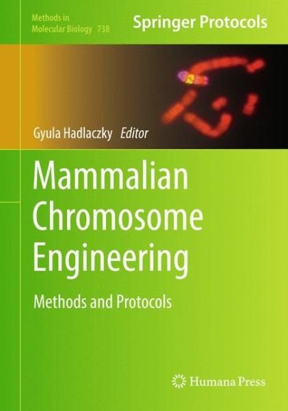 Cover for Gyula Hadlaczky · Mammalian Chromosome Engineering: Methods and Protocols - Methods in Molecular Biology (Hardcover Book) (2011)