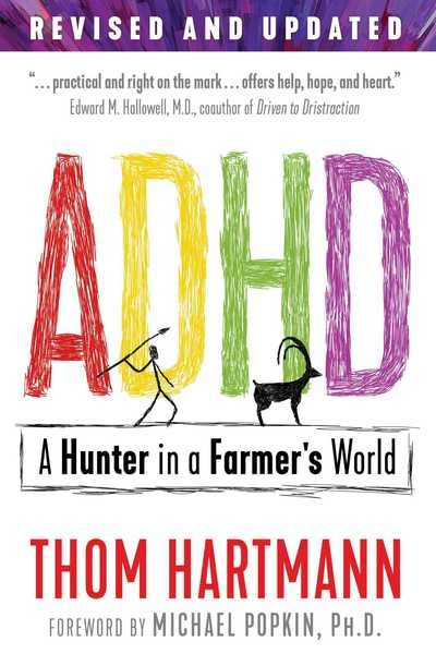 Cover for Thom Hartmann · ADHD: A Hunter in a Farmer's World (Taschenbuch) [3rd Edition, Revised and Updated Edition of Attent edition] (2019)