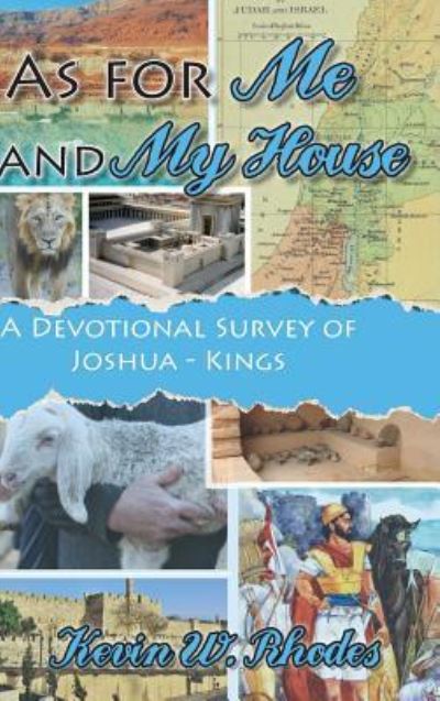 Cover for Kevin W Rhodes · As for Me and My House: A Devotional Survey of Joshua-Kings (Inbunden Bok) (2017)