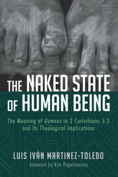 Cover for Luis IvÃ¡n MartÃ­nez Toledo · The Naked State of Human Being (Taschenbuch) (2016)