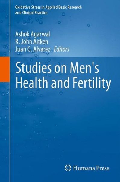 Cover for Ashok Agarwal · Studies on Men's Health and Fertility - Oxidative Stress in Applied Basic Research and Clinical Practice (Paperback Book) [2012 edition] (2014)