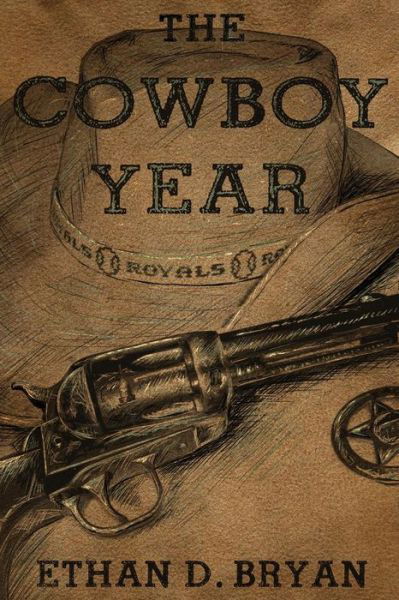 Cover for Ethan D Bryan · The Cowboy Year: a Story of Dads and Guns (Paperback Bog) (2015)