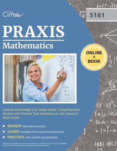 Cover for Cox · Praxis Mathematics Content Knowledge 5161 Study Guide: Comprehensive Review with Practice Test Questions for the Praxis II Math Exam (Paperback Book) (2021)