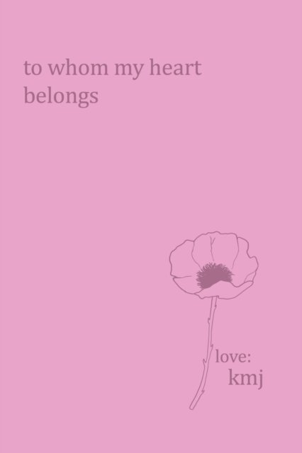 Cover for Kmj · To Whom My Heart Belongs (Pocketbok) (2021)