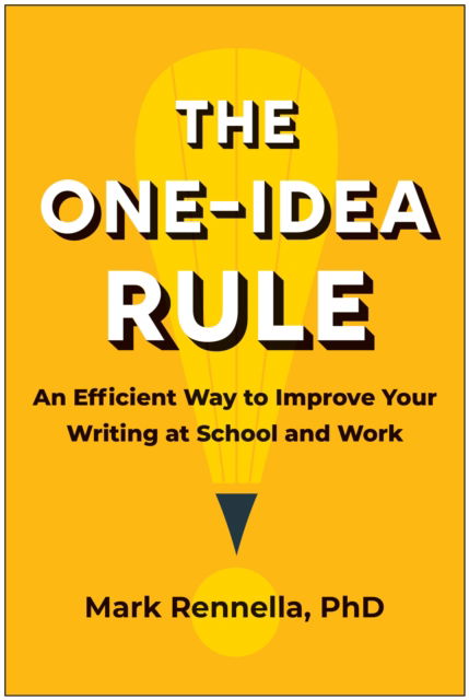 Cover for Mark Rennella · The One-Idea Rule: An Efficient Way to Improve Your Writing at School and Work (Paperback Book) (2023)