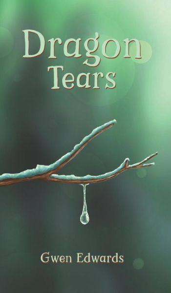 Cover for Gwen Edwards · Dragon Tears (Hardcover Book) (2018)