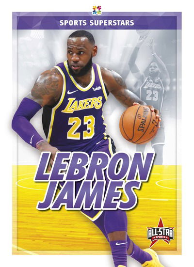 Sports Superstars: LeBron James - Various Various - Książki - North Star Editions - 9781644941980 - 1 sierpnia 2019