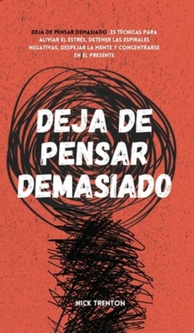 Cover for Nick Trenton · Deja de pensar demasiado (Hardcover bog) (2021)