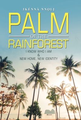 Cover for Ikénnà Nn?L? · Palm of the Rainforest (Hardcover Book) (2020)