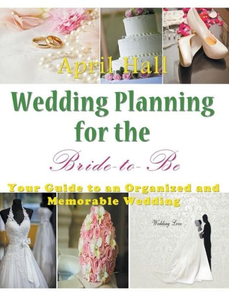 Cover for April Hall · Wedding Planning for the Bride-to-be (Paperback Book) (2015)
