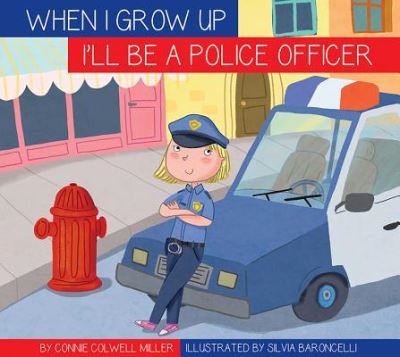 Cover for Connie Colwell Miller · I'll Be a Police Officer (Gebundenes Buch) (2018)