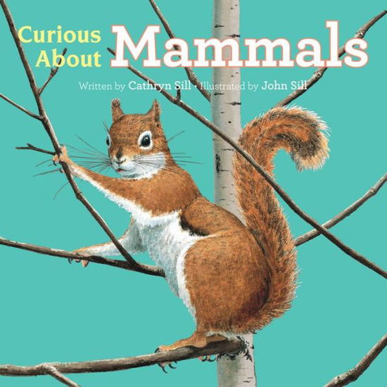 Cover for Cathryn Sill · Curious About Mammals - Discovering Nature (Buch) (2020)