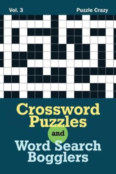 Cover for Puzzle Crazy · Crossword Puzzles And Word Search Bogglers Vol. 3 (Paperback Bog) (2016)
