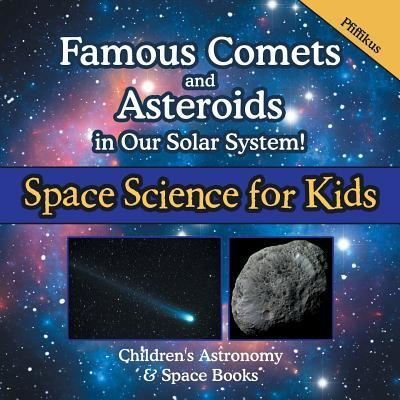 Cover for Pfiffikus · Famous Comets and Asteroids in Our Solar System! Space Science for Kids - Children's Astronomy &amp; Space Books (Paperback Book) (2016)