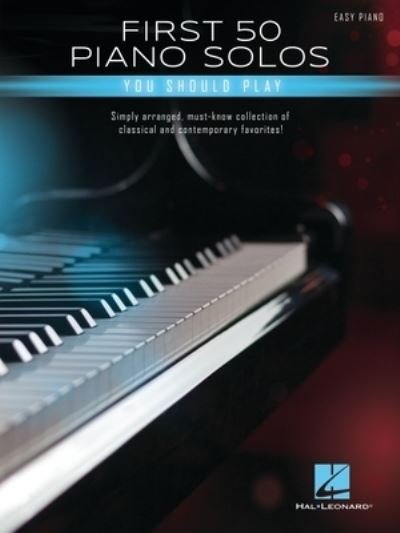Cover for Hal Leonard Corp. · First 50 Piano Solos You Should Play - Songbook Featuring Simple Arrangements of Classical and Contemporary Favorites (N/A) (2021)