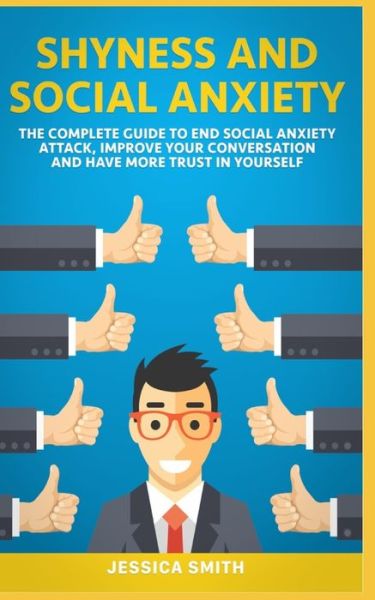 Shyness and Social Anxiety - Jessica Smith - Books - Independently Published - 9781706324980 - November 7, 2019