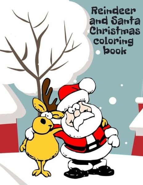 Cover for Xmas Time Notebooks · Reindeer and Santa Christmas coloring book (Taschenbuch) (2019)