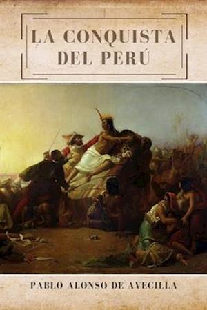 Cover for Pablo Alonso De Avecilla · La conquista del Peru (Paperback Book) (2019)