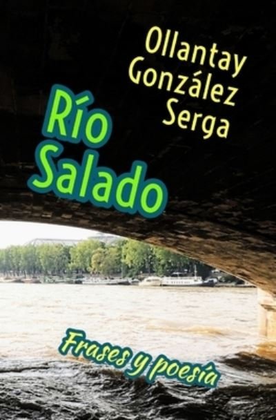 Cover for Ollantay Gonzalez Serga · Rio Salado (Taschenbuch) (2019)