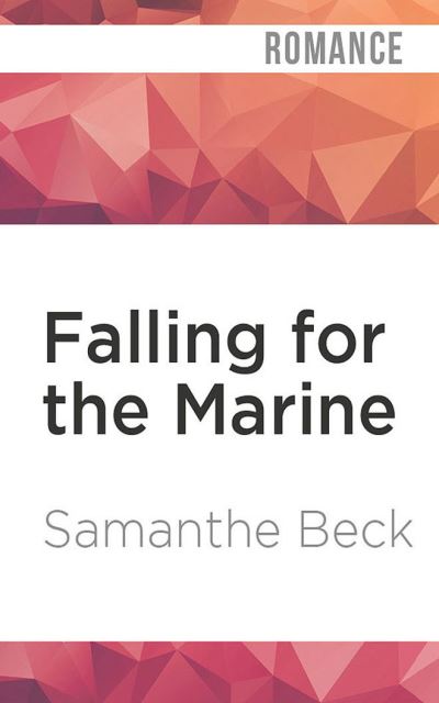 Cover for Samanthe Beck · Falling for the Marine (CD) (2021)