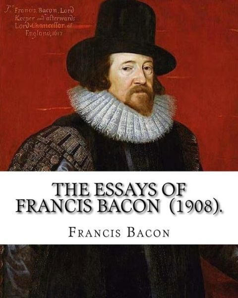 Cover for Francis Bacon · The Essays of Francis Bacon  .  By : Francis Bacon : edited By : Mary Augusta Scott . (Paperback Bog) (2018)