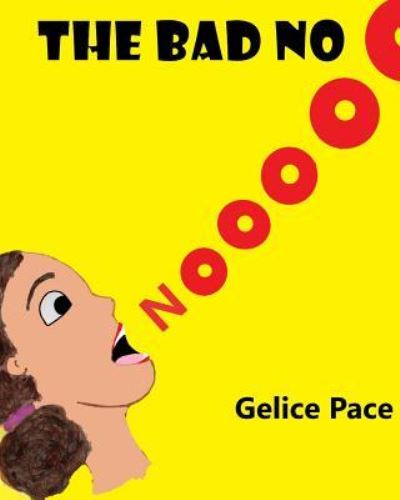 Cover for Gelice Pace · The Bad No (Paperback Book) (2018)